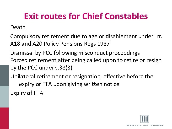 Exit routes for Chief Constables Death Compulsory retirement due to age or disablement under