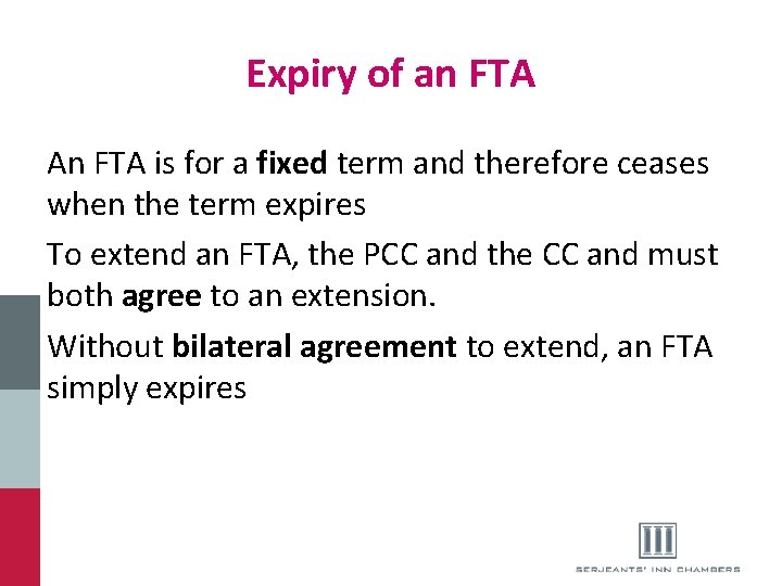 Expiry of an FTA An FTA is for a fixed term and therefore ceases