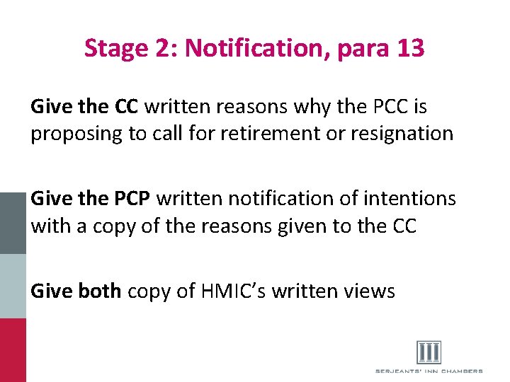 Stage 2: Notification, para 13 Give the CC written reasons why the PCC is