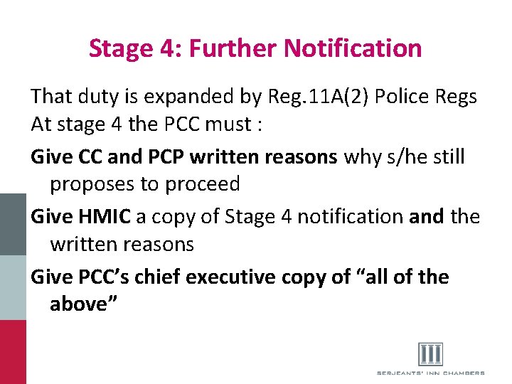 Stage 4: Further Notification That duty is expanded by Reg. 11 A(2) Police Regs