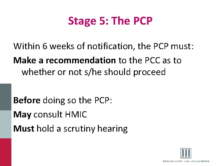 Stage 5: The PCP Within 6 weeks of notification, the PCP must: Make a