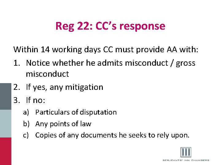 Reg 22: CC’s response Within 14 working days CC must provide AA with: 1.