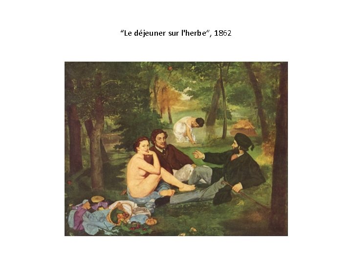 “Le déjeuner sur l'herbe”, 1862 