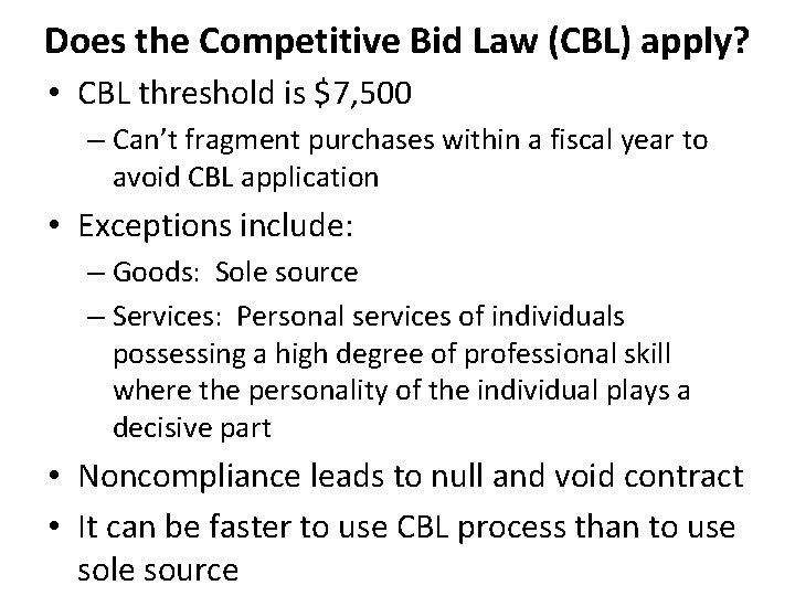 Does the Competitive Bid Law (CBL) apply? • CBL threshold is $7, 500 –