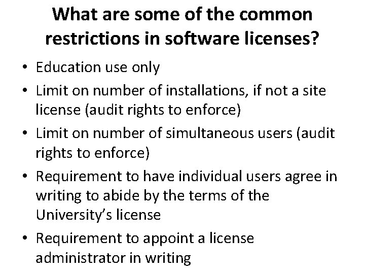What are some of the common restrictions in software licenses? • Education use only