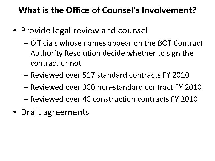 What is the Office of Counsel’s Involvement? • Provide legal review and counsel –