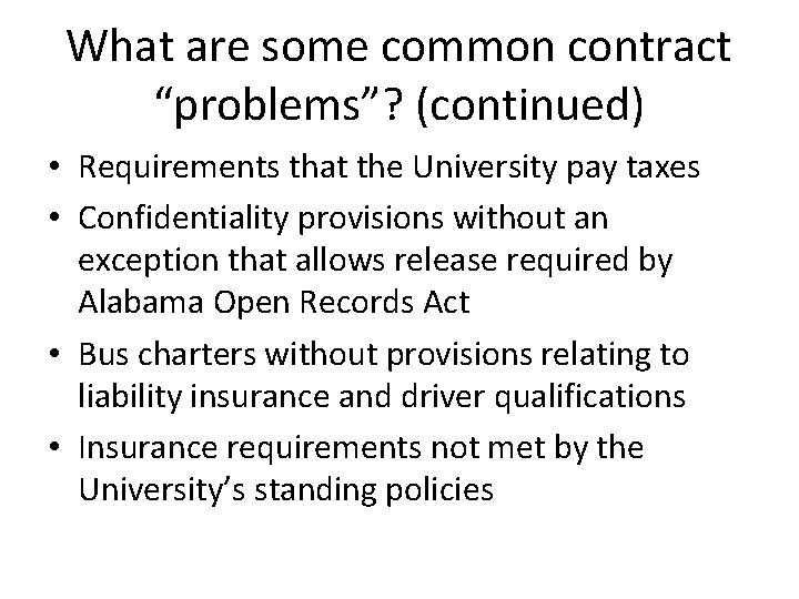 What are some common contract “problems”? (continued) • Requirements that the University pay taxes