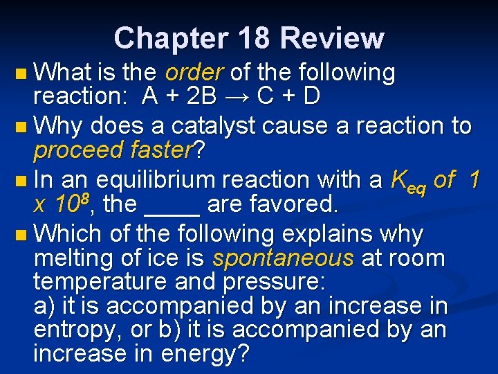 Chapter 18 Review n What is the order of the following reaction: A +