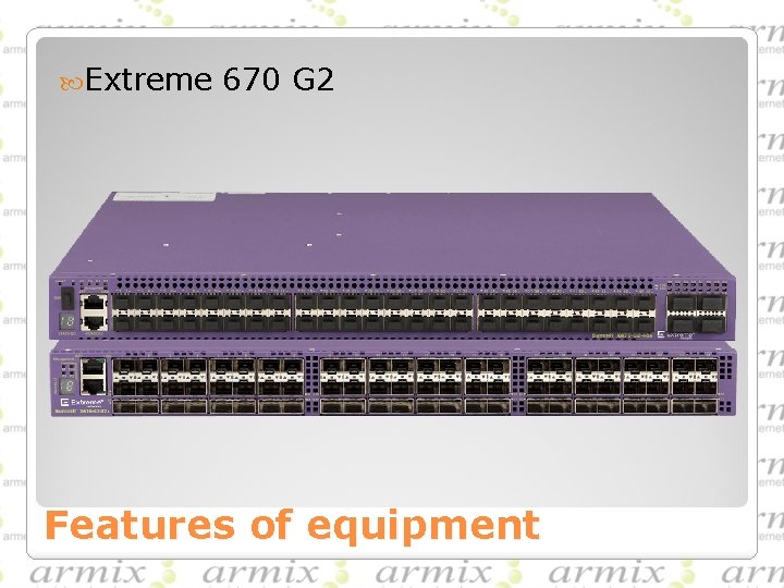  Extreme 670 G 2 Features of equipment 