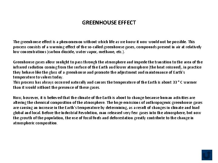GREENHOUSE EFFECT The greenhouse effect is a phenomenon without which life as we know
