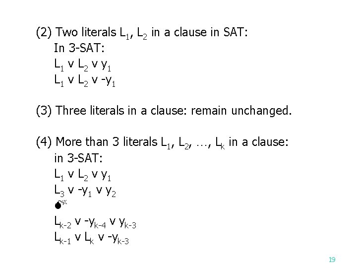 (2) Two literals L 1, L 2 in a clause in SAT: In 3