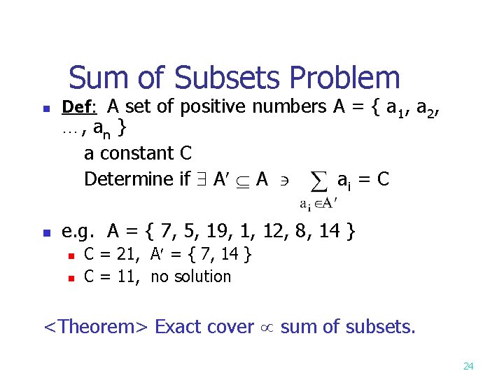 Sum of Subsets Problem n n Def: A set of positive numbers A =