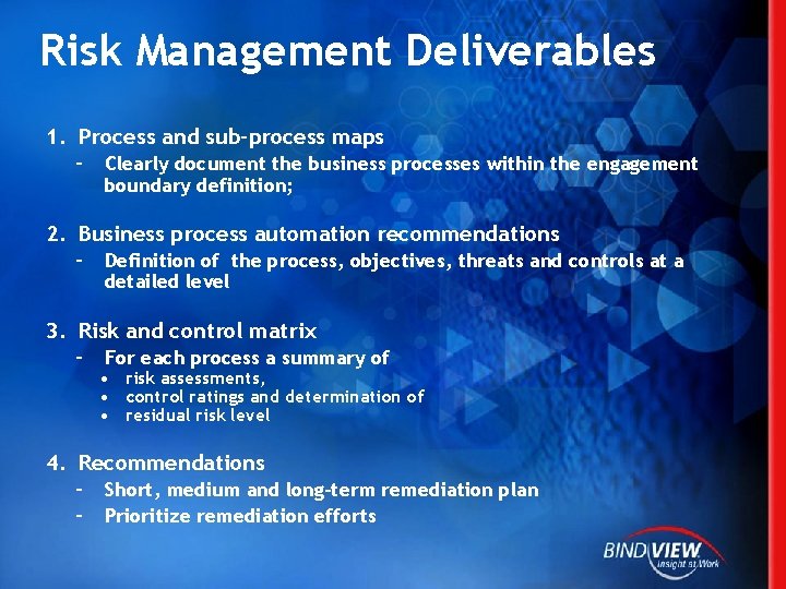 Risk Management Deliverables 1. Process and sub-process maps – Clearly document the business processes