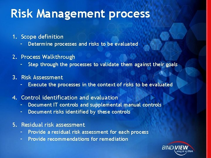 Risk Management process 1. Scope definition – Determine processes and risks to be evaluated