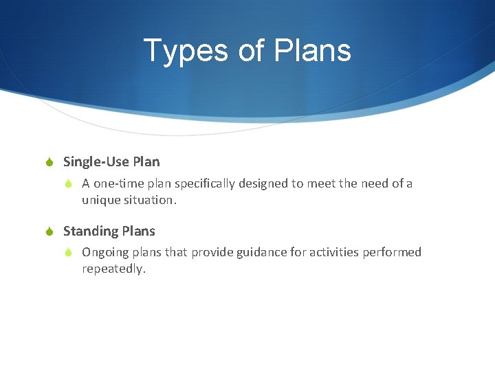 Types of Plans S Single-Use Plan S A one-time plan specifically designed to meet