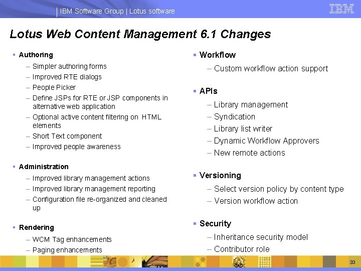 IBM Software Group | Lotus software Lotus Web Content Management 6. 1 Changes §