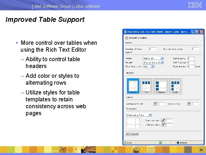 IBM Software Group | Lotus software Improved Table Support § More control over tables