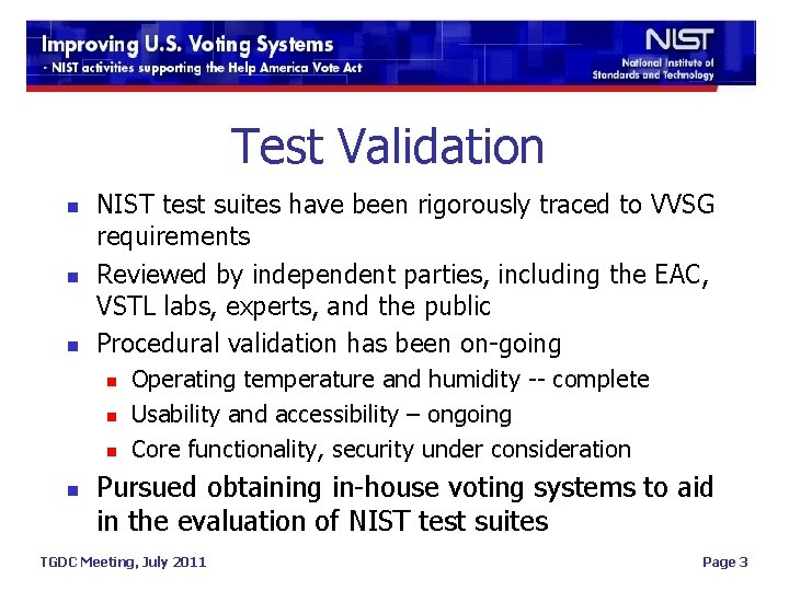Test Validation n NIST test suites have been rigorously traced to VVSG requirements Reviewed