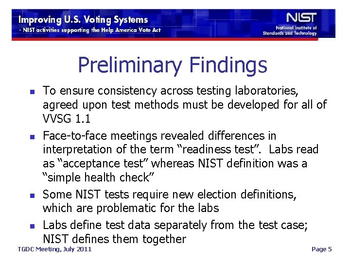 Preliminary Findings n n To ensure consistency across testing laboratories, agreed upon test methods