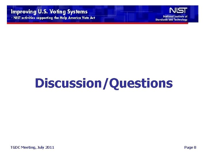 Discussion/Questions TGDC Meeting, July 2011 Page 8 