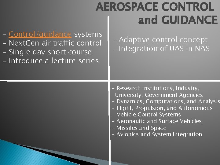 - AEROSPACE CONTROL and GUIDANCE Control/guidance systems Next. Gen air traffic control Single day
