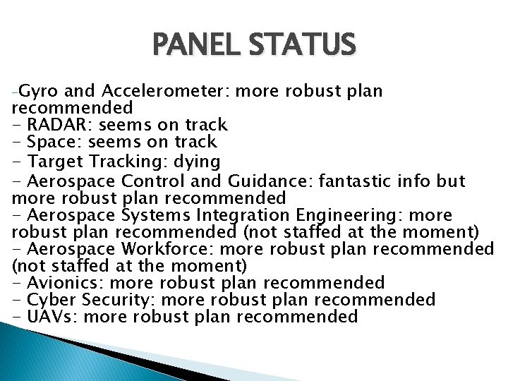 PANEL STATUS -Gyro and Accelerometer: more robust plan recommended - RADAR: seems on track