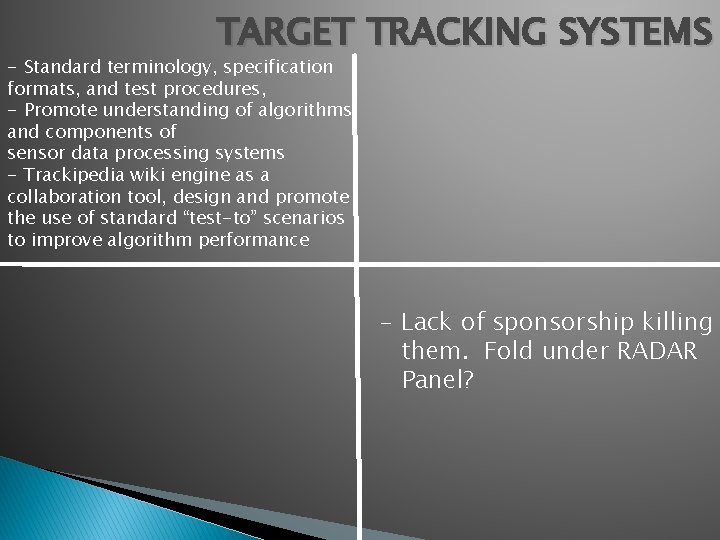 TARGET TRACKING SYSTEMS - Standard terminology, specification formats, and test procedures, - Promote understanding