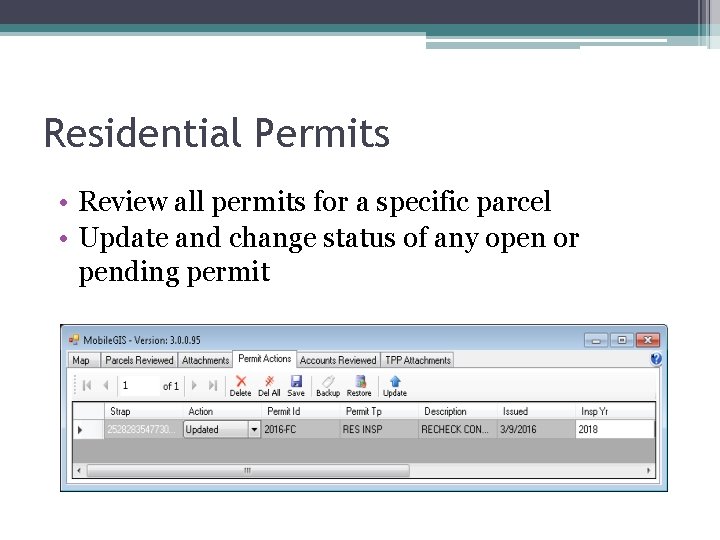 Residential Permits • Review all permits for a specific parcel • Update and change