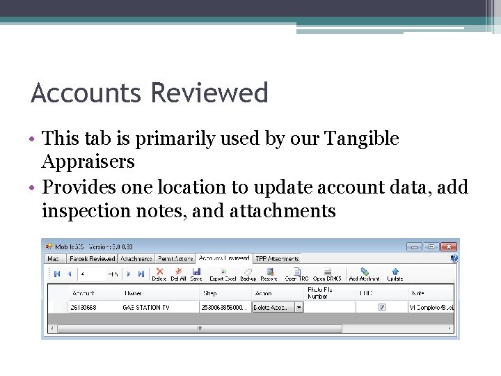 Accounts Reviewed • This tab is primarily used by our Tangible Appraisers • Provides