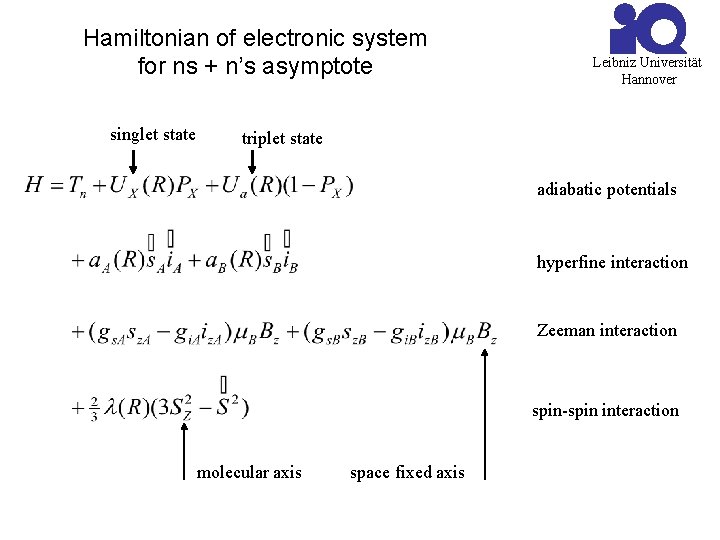 Hamiltonian of electronic system for ns + n’s asymptote singlet state Leibniz Universität Hannover