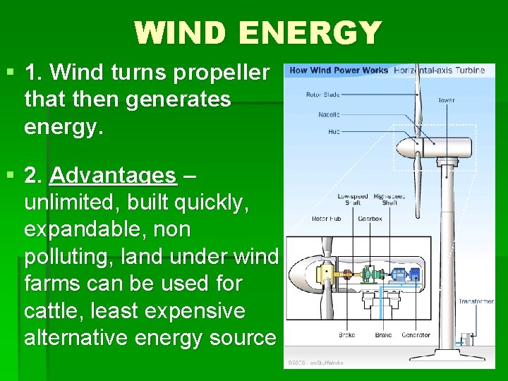 WIND ENERGY § 1. Wind turns propeller that then generates energy. § 2. Advantages