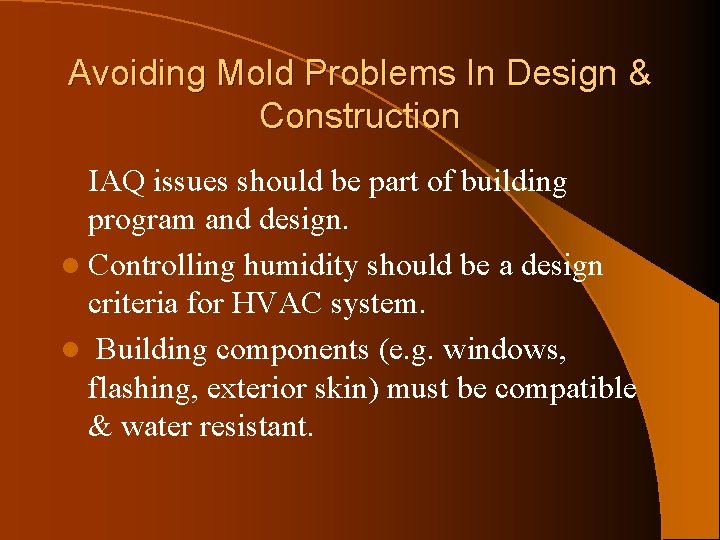 Avoiding Mold Problems In Design & Construction IAQ issues should be part of building