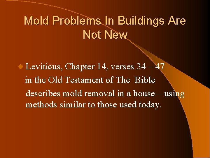 Mold Problems In Buildings Are Not New l Leviticus, Chapter 14, verses 34 –