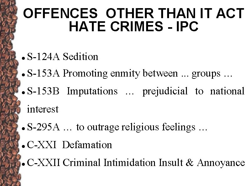 OFFENCES OTHER THAN IT ACT HATE CRIMES - IPC S-124 A Sedition S-153 A