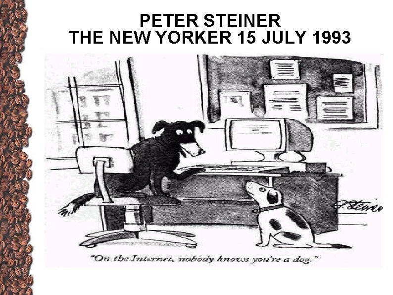 PETER STEINER THE NEW YORKER 15 JULY 1993 