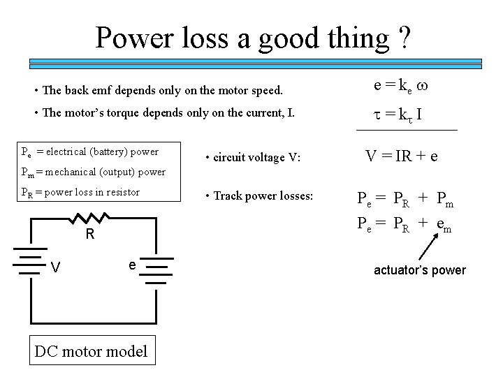 Power loss a good thing ? • The back emf depends only on the