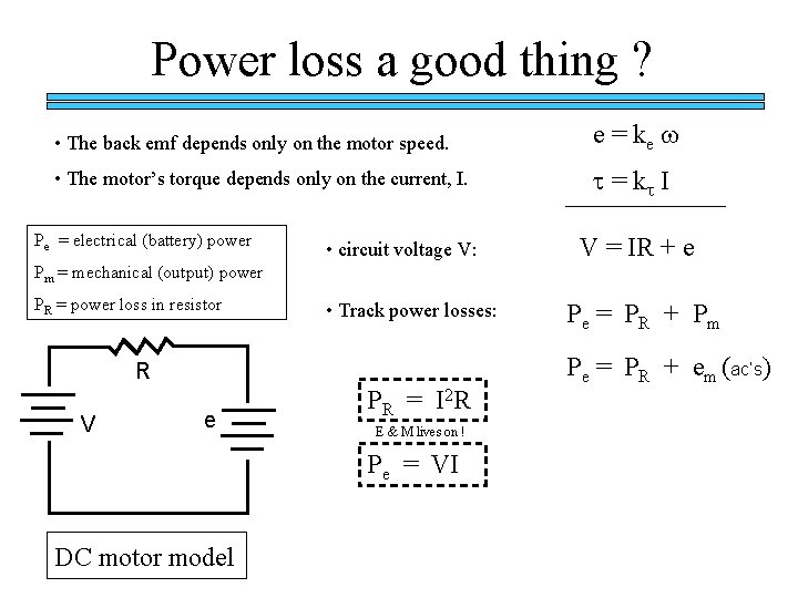 Power loss a good thing ? • The back emf depends only on the