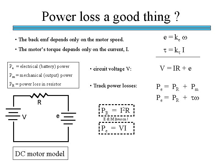 Power loss a good thing ? • The back emf depends only on the