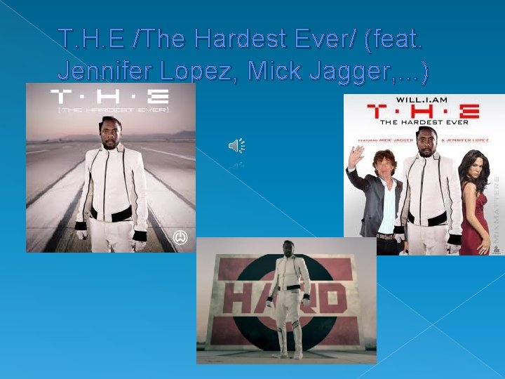T. H. E /The Hardest Ever/ (feat. Jennifer Lopez, Mick Jagger, . . .