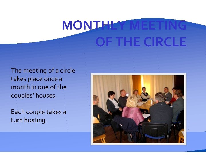 MONTHLY MEETING OF THE CIRCLE The meeting of a circle takes place once a