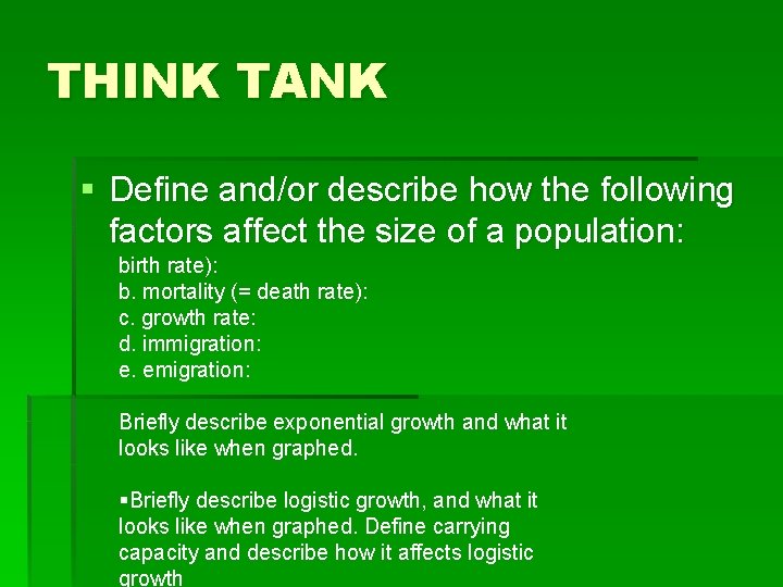 THINK TANK § Define and/or describe how the following factors affect the size of