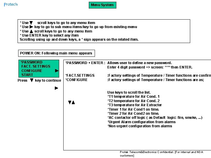 Menu System * Use scroll keys to go to any menu item * Use