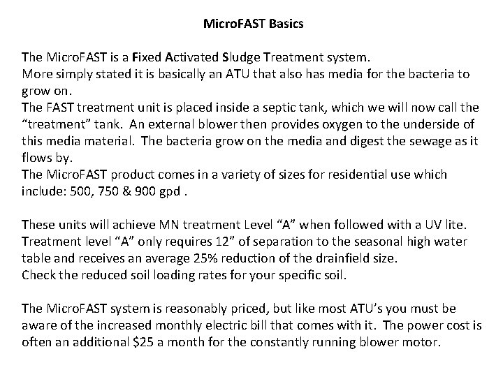 Micro. FAST Basics The Micro. FAST is a Fixed Activated Sludge Treatment system. More