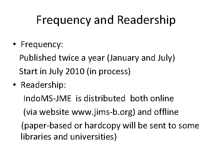 Frequency and Readership • Frequency: Published twice a year (January and July) Start in