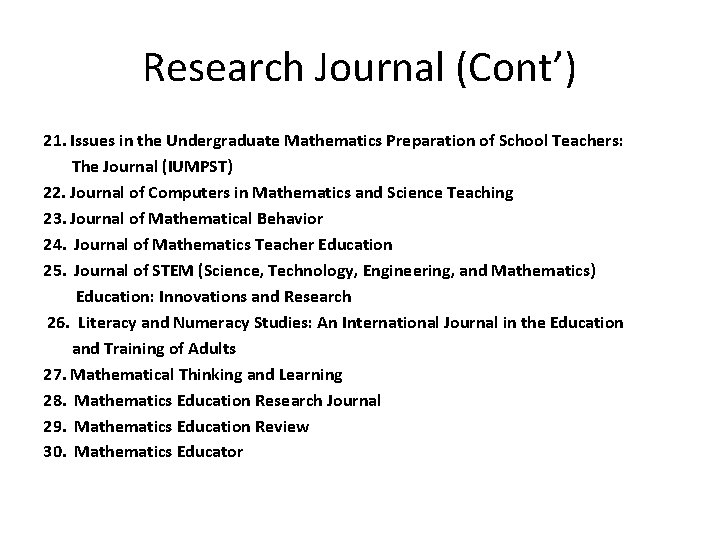Research Journal (Cont’) 21. Issues in the Undergraduate Mathematics Preparation of School Teachers: The