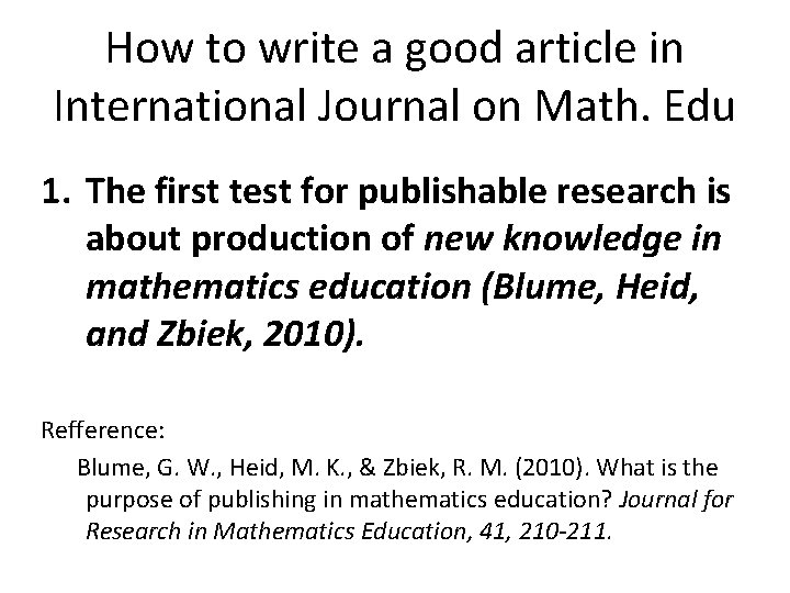 How to write a good article in International Journal on Math. Edu 1. The