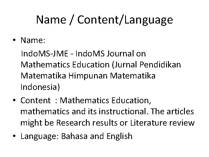 Name / Content/Language • Name: Indo. MS-JME - Indo. MS Journal on Mathematics Education