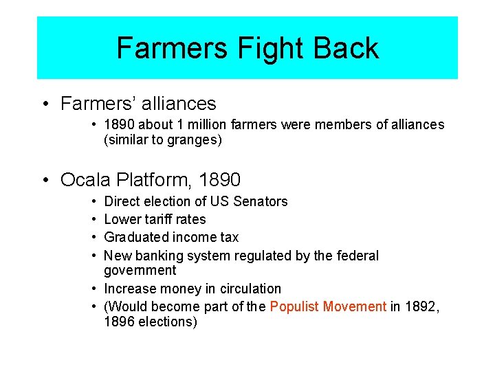Farmers Fight Back • Farmers’ alliances • 1890 about 1 million farmers were members