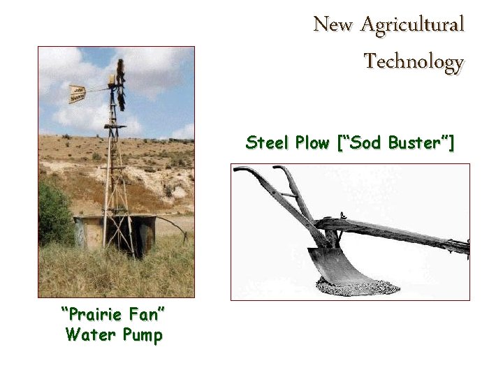 New Agricultural Technology Steel Plow [“Sod Buster”] “Prairie Fan” Water Pump 
