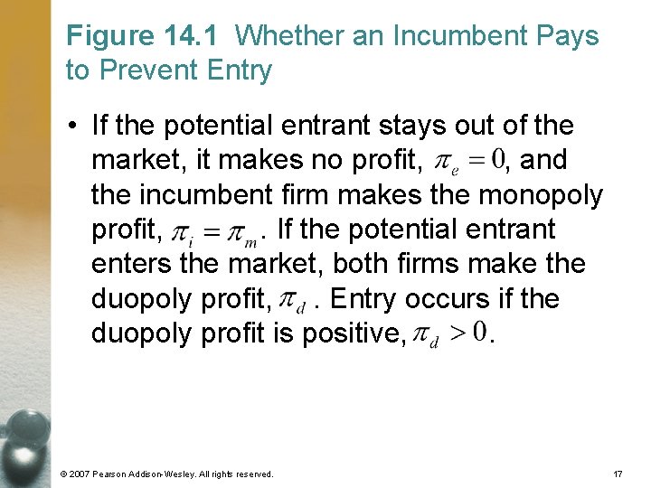 Figure 14. 1 Whether an Incumbent Pays to Prevent Entry • If the potential